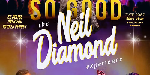So Good! The Neil Diamond Experience starring Robert Neary