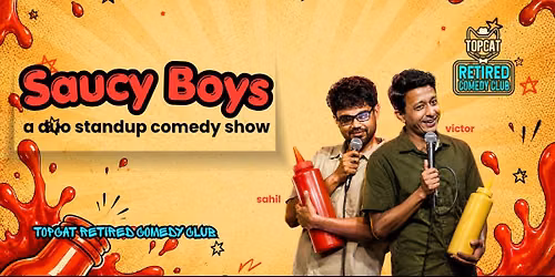Saucy Boys - A Duo show by Victor & Sahil
