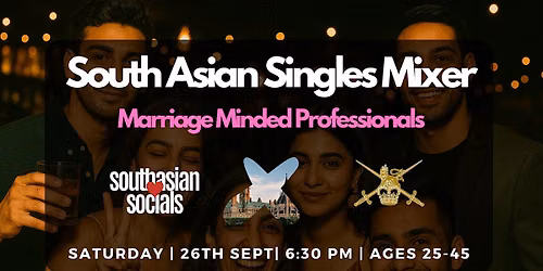 South Asian Singles Mixer for Marriage Minded Professionals | Ages 25-45