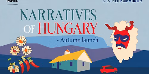 Narratives of Hungary \u2014 Autumn Launch 