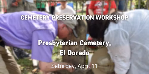 Presbyterian Cemetery Preservation Workshop, El Dorado