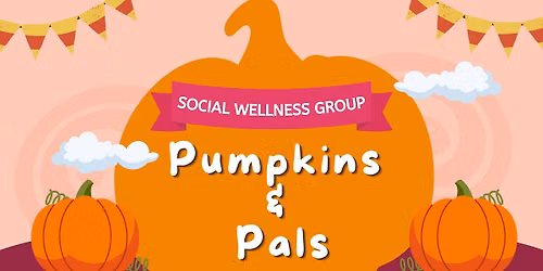 Pumpkins & Pals Social Wellness Group