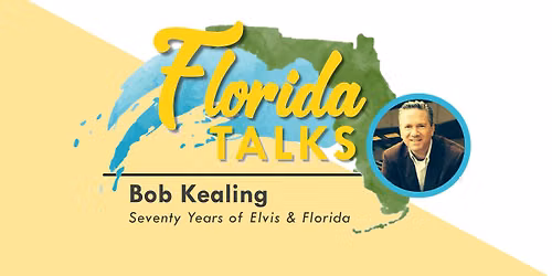 Florida Talks: Seventy Years of Elvis and Florida with Bob Kealing