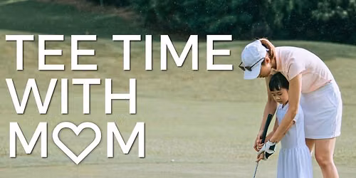 Tee Time with Mom