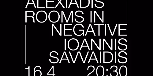 Panos Alexiadis \/ Rooms In Negative \/ Ioannis Savvaidis \u266a live \u2302 KET