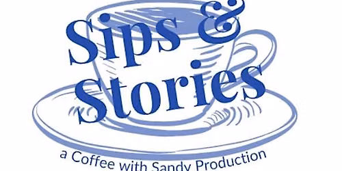 The Sips & Stories Show with Featured Guest