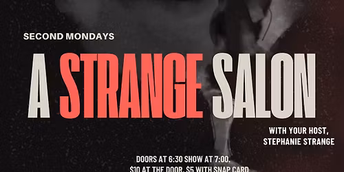 A Strange Salon- Second Mondays