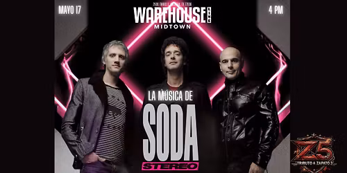 LA M\u00daSICA DE SODA STEREO EN VIVO at Warehouse Live Midtown Sunday May 17, 2026
