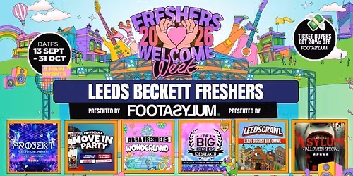 \u26a0\ufe0f 20% OFF ALL TICKETS & 20% OFF FOOTASYLUM APP \ud83d\udcb8\ud83d\udcf2 Beckett Freshers Welcome Week 2026 \ud83c\udf93 - Presented by FOOTASYLUM - UK Largest Freshers Events- Sold Out 10 Years Running \ud83c\udfc6