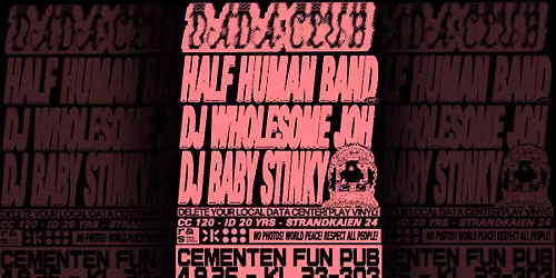 Klubb DADA med HALF HUMAN BAND, DJ BABY STINKY, DJ WHOLESOME JOH