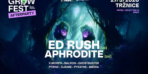 Growfest Afterparty w\/ Ed Rush & Aphrodite \u2192 Vstupn\u00e9 Zdarma