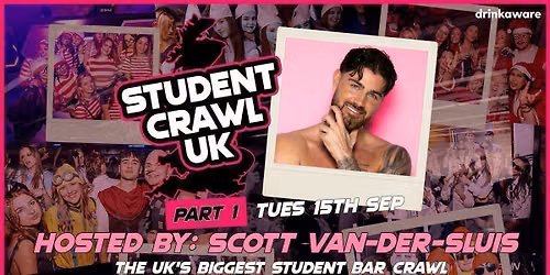 STUDENT CRAWL 2026 - PART 1\ufe0f\u20e3 \ufeff\ufeff\ud83c\udf7b\ud83d\udc55 HOSTED BY SCOTT VAN DER SLUIS (LOVE ISLAND) - THE UK'S BIGGEST BAR CRAWL - FREE BAR CRAWL T SHIRT INCLUDED - LIVERPOOL\u2019S BEST BARS CLUBS \ud83c\udf89\ud83d\udd25