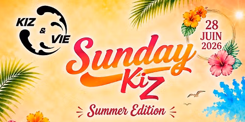 \u2600\ufe0f SUNDAY KIZ SUMMER EDITION \u2600\ufe0f