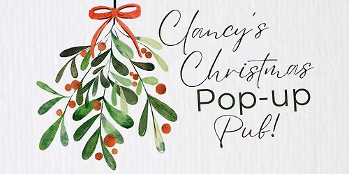Clancy’s Christmas Pop-up Pub!