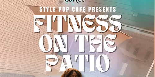 Fitness On The Patio Series: Featuring SOULFUL EMBODIMENT & EXPLORATION