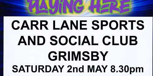 "SCOUNDREL DAY Z" BAND ARE PLAYING LIVE AT THE CARR LANE CLUB GRIMSBY SATURDAY 2nd MAY 2026 - 8.30pm