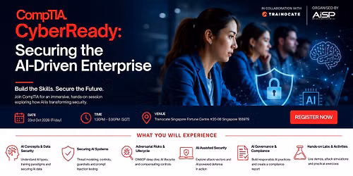 Trainocate x AiSP CompTIA Masterclass: Securing the AI-Driven Enterprise