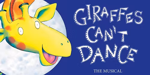 Giraffes Can't Dance - The Musical
