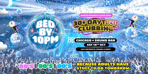 Bed By 10pm - Chicago!