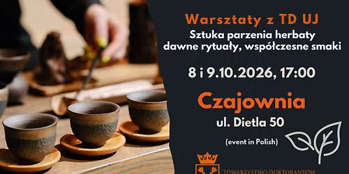 Sztuka parzenia herbaty \u2013 dawne rytua\u0142y, wsp\u00f3\u0142czesne smaki \u2013 warsztaty z Towarzystwem Doktorant\u00f3w UJ