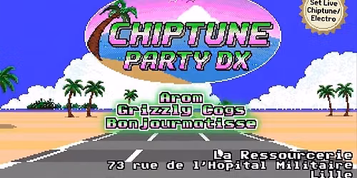 Chiptune Party DX : Arom, Grizzly Cogs, Bonjourmatisse