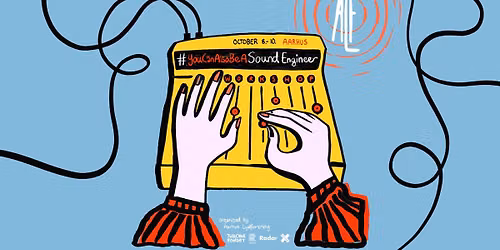 #YouCanAlsoBeA Sound Engineer 8.0 \/\/ Aarhus