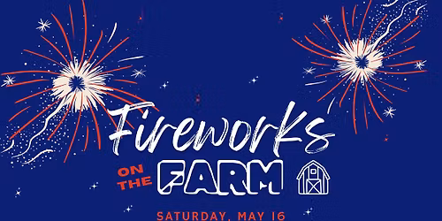 Fireworks on the Farm