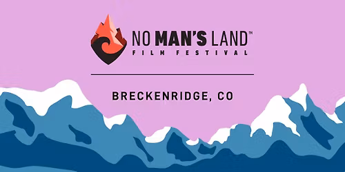 No Man's Land Film Festival - Breckenridge, CO