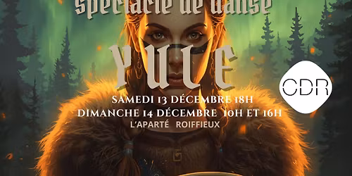 SPECTACLE DE DANSE YULE - PAR LE CDR