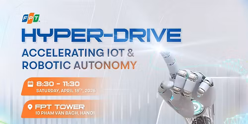 [TECH SHARING] HYPER-DRIVE: ACCELERATING IOT & ROBOTIC AUTONOMY