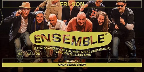 ENSEMBLE - Manu & Guizmo (Tryo), Mike & Rik\u00e9 (Sins\u00e9milia), Vanupi\u00e9 & leur amis (FR)
