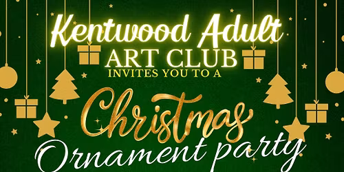 Christmas Ornament Party - Kentwood Adult Art Class