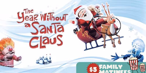 $5 Family Matinee | The Year Without a Santa Claus (1974)