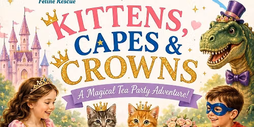 Kittens, Capes and Crowns