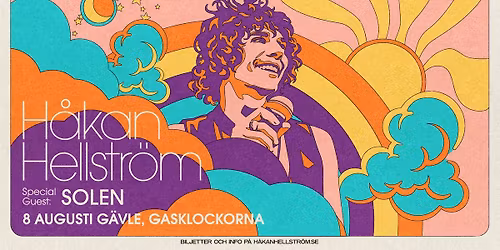 H\u00e5kan Hellstr\u00f6m | Special Guest: Solen | Gasklockorna | G\u00e4vle