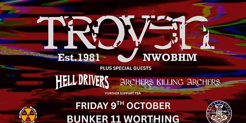 Troyen with Special Guests Archers Killing Archers and Hell Drivers plus supports