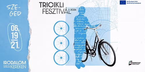 Tricikli Fesztiv\u00e1l Szeged \u2022 2026