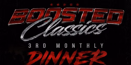 Boosted Classics 3rd Monthly Dinner