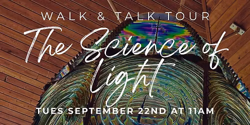 Walk & Talk Tour: The Science of Light