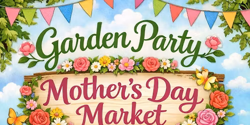 Garden Party Mother\u2019s Day Market