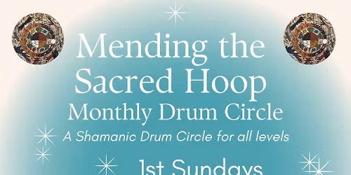 Mending the Sacred Hoop Monthly Drum Circle