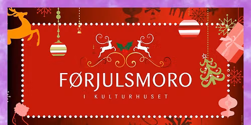 F\u00f8rjulsmoro i Kulturhuset 2026