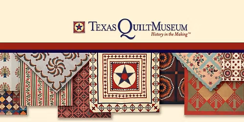 Oct 2026 Meeting: Texas Quilt Museum