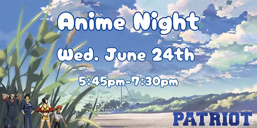 Anime Night @ Patriot Nutrition 