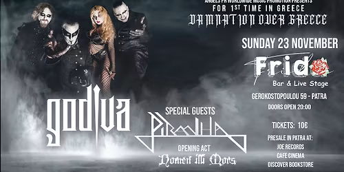 GODIVA - \u201cDAMNATION OVER GREECE\u201d + PIRANHA and NOMEN ILLI MORS \u2013 \u039a\u03c5\u03c1\u03b9\u03b1\u03ba\u03ae 23 \u039d\u03bf\u03b5\u03bc\u03b2\u03c1\u03af\u03bf\u03c5 @ Frida, \u03a0\u03ac\u03c4\u03c1\u03b1