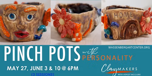 ClayMakers Workshop - Pinch Pots with Personality