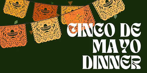 Cinco de Mayo Dinner