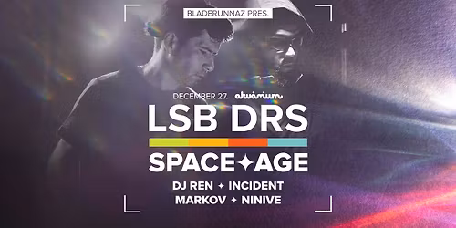 Bladerunnaz: LSB & DRS pres. SPACE AGE