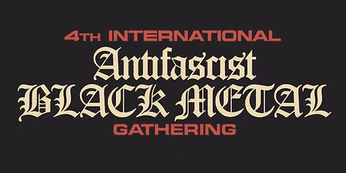 4th International Antifascist Black Metal Gathering