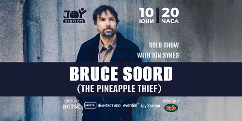 BRUCE SOORD (The Pineapple Thief) \u2013 Solo Show with Jon Sykes